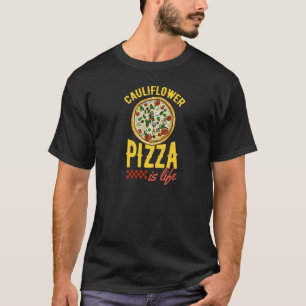 Blumenkohl-Pizza Ist Leben Vegan Pizza T-Shirt