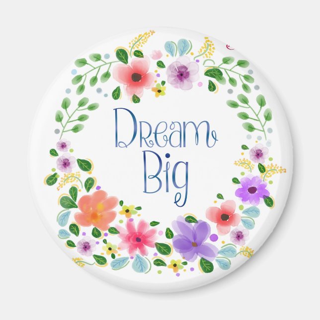 Blumenmagnet "Dream Big" Magnet (Vorne)