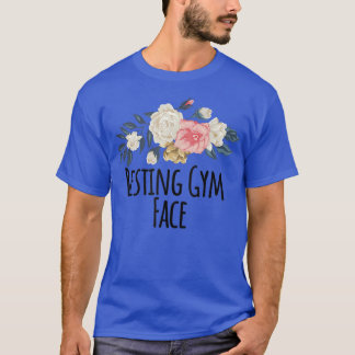 Blumenstrauß-Blume Funny-Ruheling Gym Face Sprichw T-Shirt
