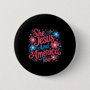 Blumig Sie liebt Jesus und Amerika 4. Juli Button