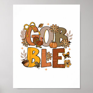 Blumiger Gobble Till You Wobble Truthahn Erntedank Poster