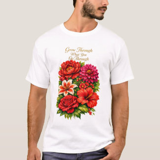 Blumiges Unisex-T-Shirt mit Zitat T-Shirt