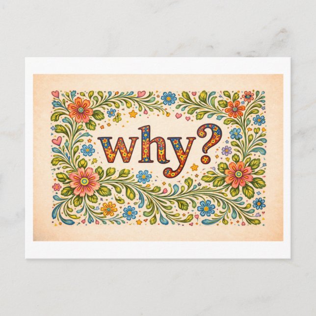 Blumiges "Warum?" Postkarte (Vorderseite)