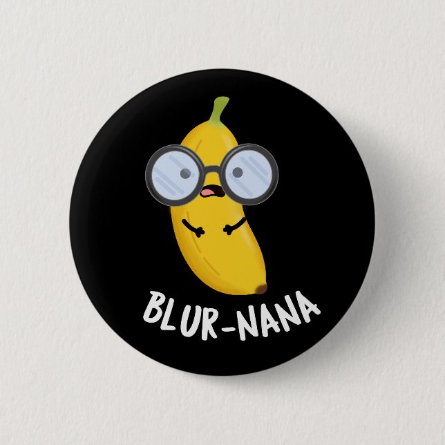 Blur-nana Funny Banana Pun Dark BG Button (Vorderseite)