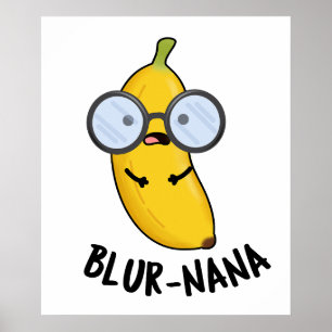 Blur-nana Funny Banana Pun Poster