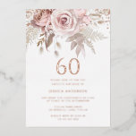 Blush & Dusty Rose 60. Geburtstagsparty Rose Gold Folieneinladung<br><div class="desc">Blush & Dusty Rose 60. Geburtstagsparty Rose Goldene Foil Einladung Weitere Einladungen in unserem Nest- und Nestladen</div>