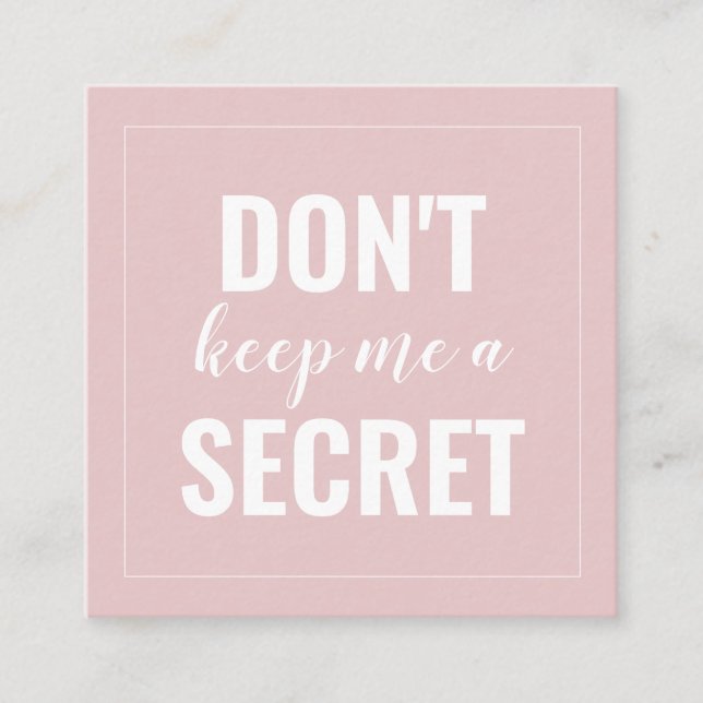 Blush Pink Behalt mir kein Geheimnis Minimalistisc Empfehlungskarte (Vorderseite)