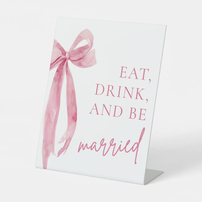 Blush Pink Bow essen Drink und Verheiratet signier Sockelschild (Vorderseite)