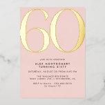 Blush Pink | Modern Glam Women's 60th Birthday Folieneinladung<br><div class="desc">Modern style 60th birthday invitations with a large heading "60" in real metallic foil. Your event details are written below in matte black font. Gold accents on a light pink background.</div>