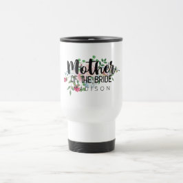 Blushing Rose Floral Wedding Mother of the Bride Reisebecher