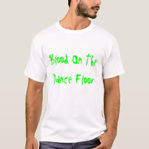 Blut auf Dance Floor T-Shirt