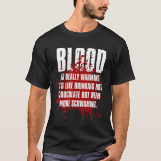 Blut Erwärmt Wirklich Gruselige Horrorfilme Fanse T-Shirt