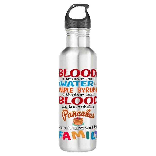 Blut ist dicker als Wasser, aber Ahornsirup ist Edelstahlflasche (Vorderseite)