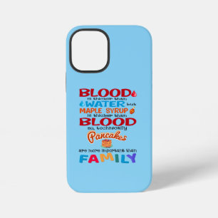 Blut ist dicker als Wasser, aber Ahornsirup ist iPhone 12 Mini Hülle