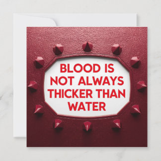 Blut ist nicht immer dicker als Wasser Einladung