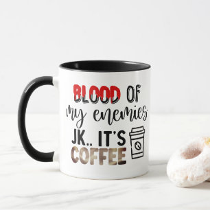 Blut meiner Feinde   Nur seinen Kaffee-Spaß beisei Tasse
