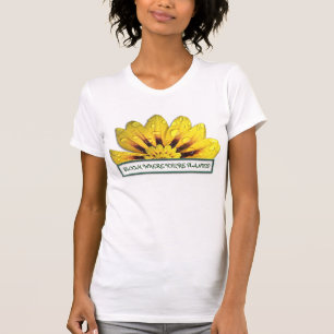 Blüte, wo Sie gepflanzter T - Shirt sind