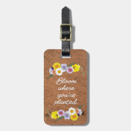 Blüte, wo Sie gepflanztes inspirierend sind Gepäckanhänger