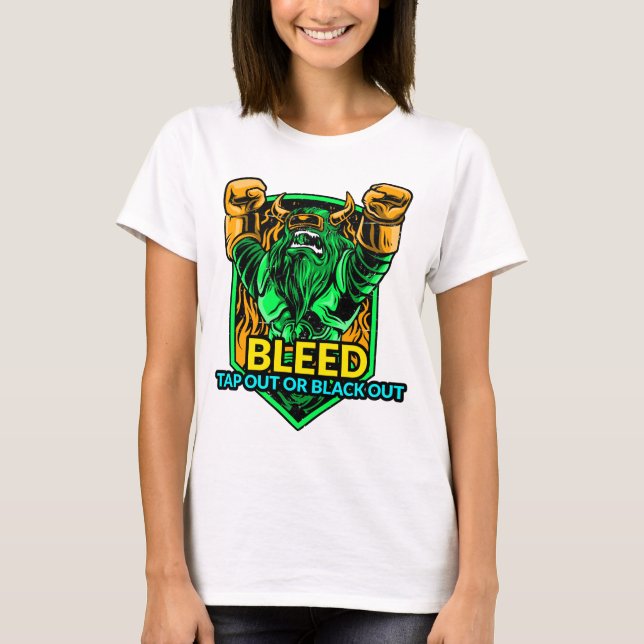 Bluten, aufgeben oder ohnmächtig werden. T-Shirt (Vorderseite)