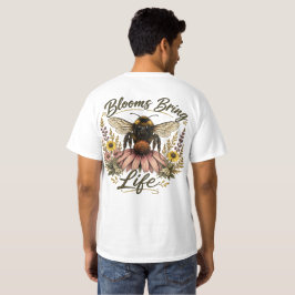 Blüten Bringen Leben T-Shirt