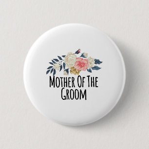 Blütenmütterliche Blume Funny Mother of the Groom Button