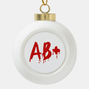 Blutgruppe AB+ Positives #Horror Hospital Keramik Kugel-Ornament