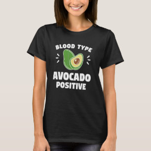 Blutgruppe Avocado Positiv Nationaler Guacamole-Ta T-Shirt