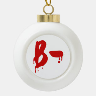 Blutgruppe B - Negative #Horror Hospital Keramik Kugel-Ornament