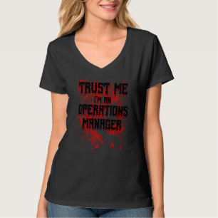 Blutig Vertrau mir ich bin Operations Manager Grus T-Shirt