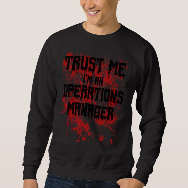 Blutig Vertrau Mir Ich Bin Operationsmanager Gruse Sweatshirt (Vorderseite)