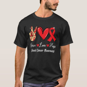 Blutkrebs Bewusstsein Frieden Liebe Hoffnung Roter T-Shirt
