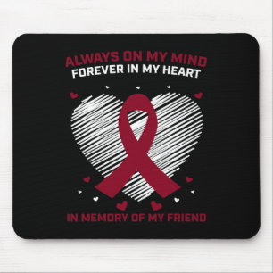 Blutkrebs In Gedenken an Freund Multiple Myelom Mousepad