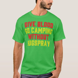Blutspende-Camping-Camping Lustige Insekten Spray T-Shirt