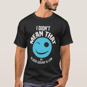 Blutzucker war schlecht Typ 1 Diabetes T1d Diabete T-Shirt