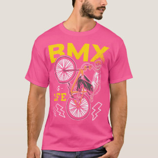 Bmx ist Life Bike Motocross Bmx T-Shirt