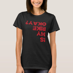 BMX ist mein Fahrrad okay Fahrrad Fahrrad hoch Lu T-Shirt