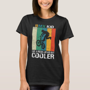 BMX-Kind wie ein normales Kind Radfahrer Fahrrad T-Shirt