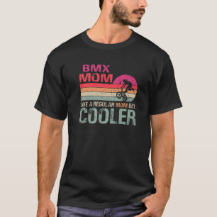BMX Mama wie eine reguläre Mama, aber Cooler Vinta T-Shirt
