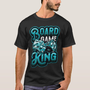 Board Game King Dice Tabletop-Mainboard Game Playe T-Shirt