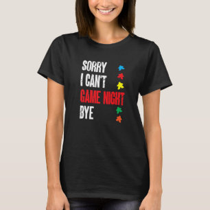 Board Game Sorry, dass ich nicht abends spielen ka T-Shirt