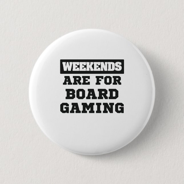 Board Gamer Gift Weekends sind für Brettspiele ged Button (Vorderseite)