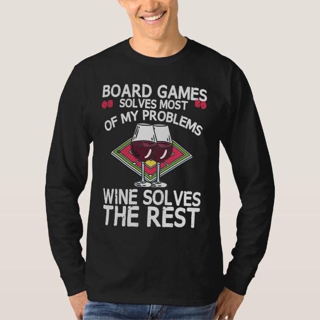 Board Games Solves Most Of My Problems Wines Solve T-Shirt (Vorderseite)