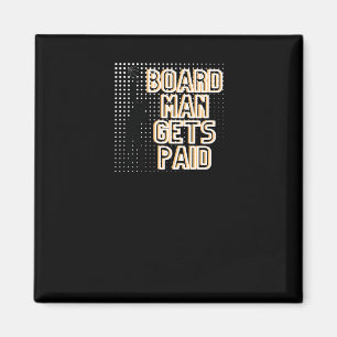 Board Man erhält bezahlte Grafik Magnet