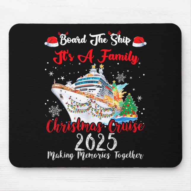 Board The Ship It's A Family Christmas Cruise 2025 Mousepad (Vorne)
