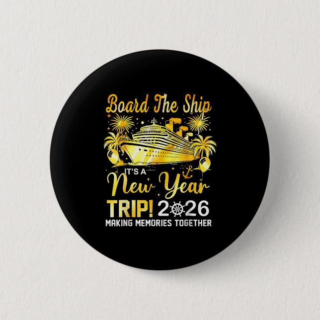 Board The Ship It's A New Year Trip 2026 Matching  Button (Vorderseite)