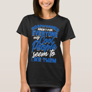 Boardgames sind nicht für jeden nur coole Menschen T-Shirt