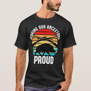 Boarenjagd macht unsere Vorfahren stolz T-Shirt