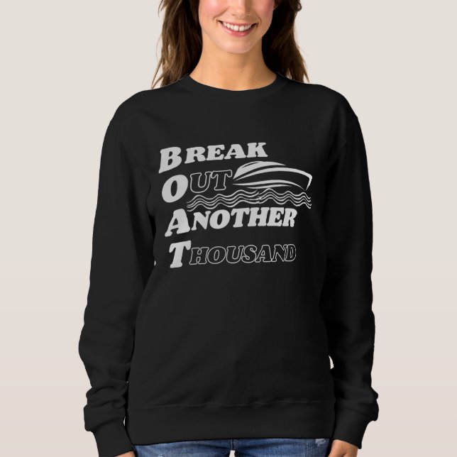 BOAT Break Out Another Thousand  and Hilarious Sweatshirt (Vorderseite)