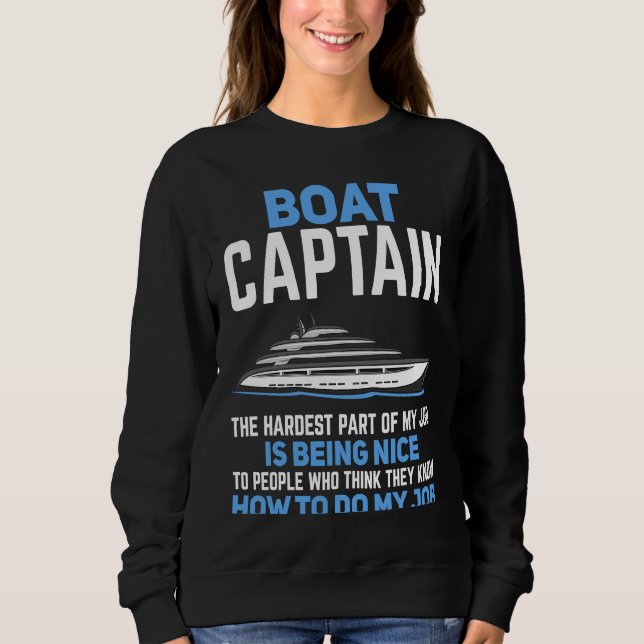 Boat Captain The Hardest Part of My Job  Boating Sweatshirt (Vorderseite)