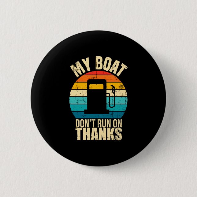 Boat doesn't run on thanks funny boat owners button (Vorderseite)